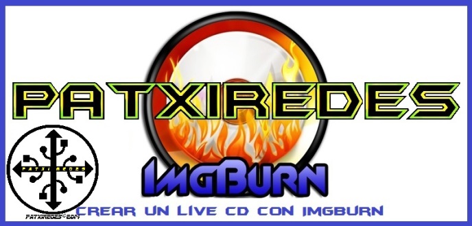 0 Crear un Live CD con Img Burn 2.5.8.0 @patxiredes.jpg